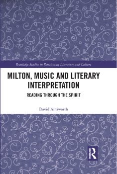 front cover of Milton, Music and Literary Interpretation by David Ainsworth